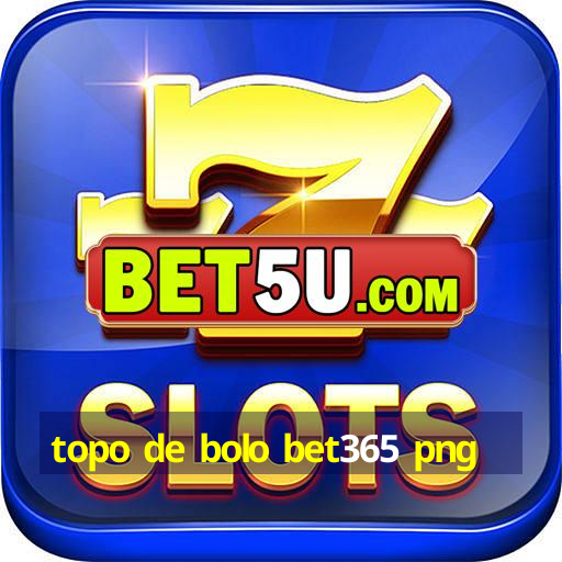 topo de bolo bet365 png